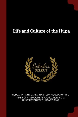 Life and Culture of the Hupa
