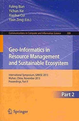 Geo-Informatics in Resource Management and Sustainable Ecosystem International Symposium, Grmse 2013, Wuhan, China, November 8-10, 2013, Proceedings, Part II