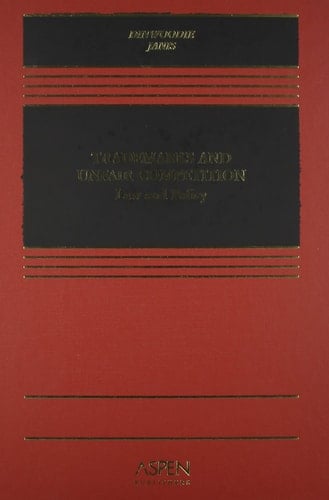 Trademarks and Unfair Competition: Law & Policy (Casebook Series)