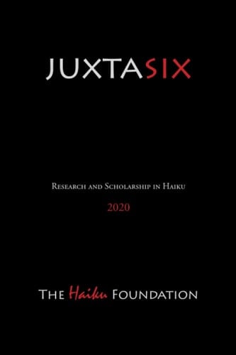 Juxtapositions 6 Research and Scholarship in Haiku 2020