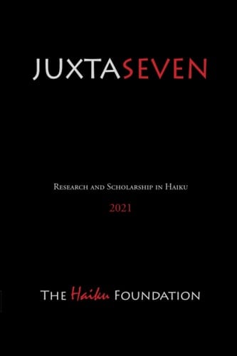 Juxtapositions 7 Research and Scholarship in Haiku 2021