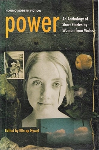 Power An Anthology of Short Stories by Women from Wales
