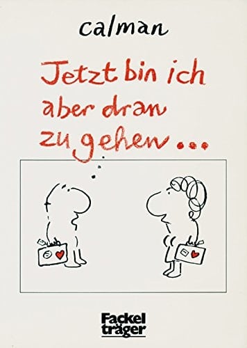 Jetzt bin ich aber dran zu gehen