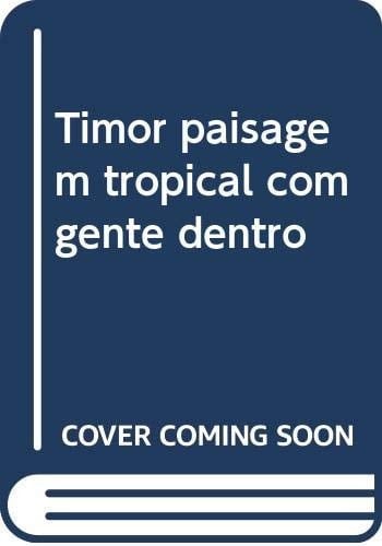 Timor - paisagem tropical com gente dentro : ensaios de análise política sobre a construção da democracia timorense