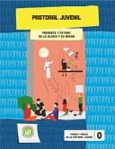 Pastoral Juvenil Presente y Futuro de la Iglesia y Su Misión