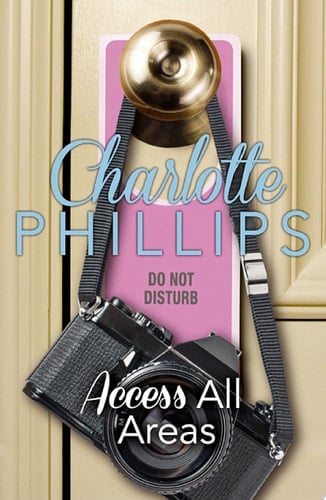 Access All Areas: HarperImpulse Contemporary Fiction (A Novella) (Do Not Disturb, Book 4)