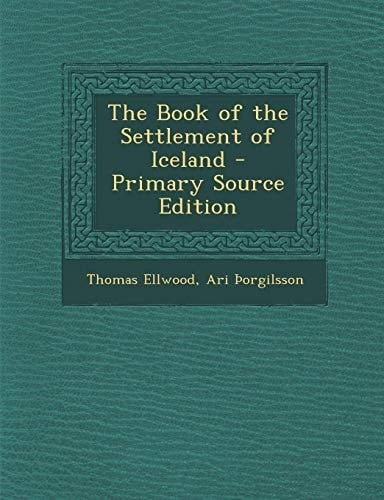 The Book of the Settlement of Iceland - Primary Source Edition
