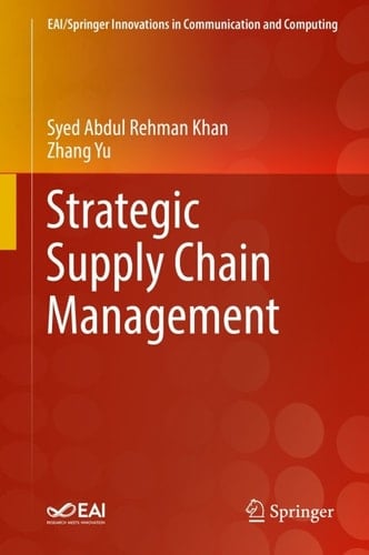 Strategic Supply Chain Management (EAI/Springer Innovations in Communication and Computing)
