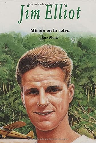 Jim Elliot Misión en la Selva