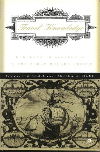 Travel Knowledge European "discoveries" in the Early Modern Period