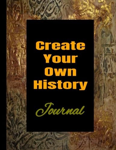Create Your Own History: Journal