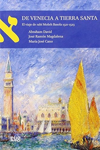 De Venecia a Tierra Santa: El viaje de rabí Moseh Basola 1521-1523 (Textos/ Lengua Hebrea) (Spanish Edition)