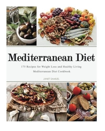 Mediterranean Diet 175 Recipes for Weight Loss and Healthy Living. Mediterranean Diet Cookbook