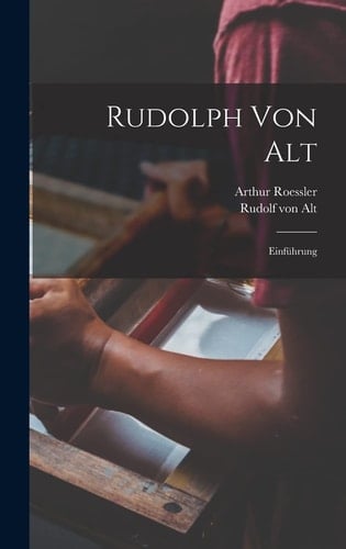 Rudolph Von Alt; Einführung