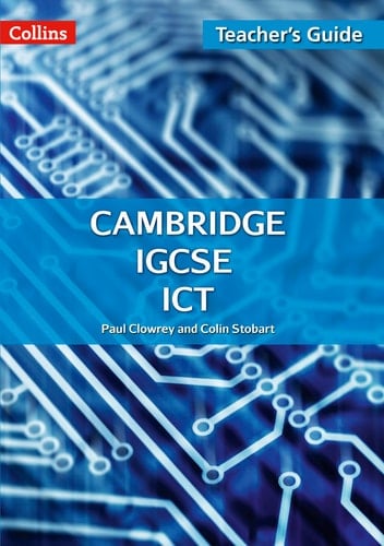 Cambridge IGCSE ICT: Teacher Guide (Collins Cambridge IGCSE ®)