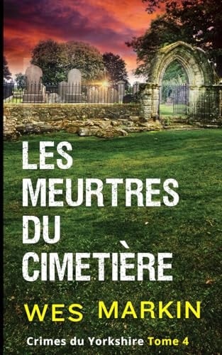 Les Meurtres du Cimetière: Crimes du Yorkshire, Tome 4 (French Edition)