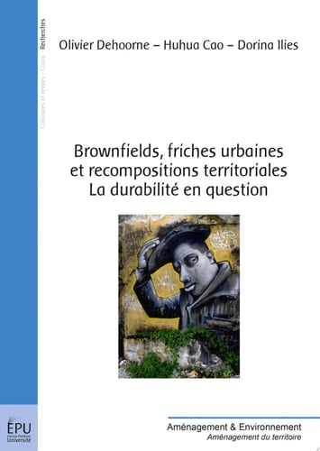 Brownfields, friches urbaines et recompositions territoriales la durabilité en question
