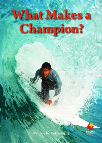 Flying Start to Literacy Student Book Grade 4Q What Makes a Champion