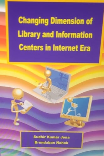 Changing Dimension of Library and Information Centers in Internet Era