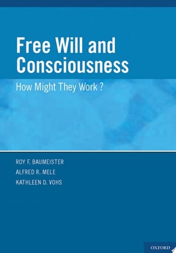 Free Will and Consciousness How Might They Work?