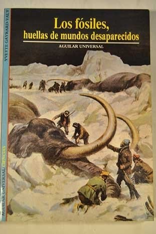 Los fosiles : huellas de mundos desaparecidos