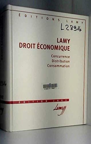 Lamy droit économique [2002] concurrence, distribution, consommation