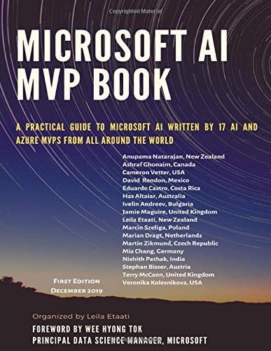 Microsoft AI MVP Book: A Practical Guide to Microsoft AI Written by 17 AI and Azure MVPs from All Around the World