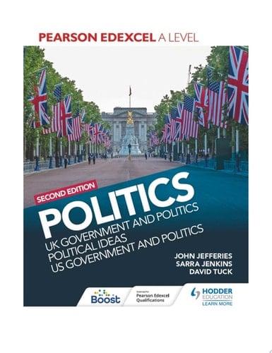Pearson Edexcel A Level Politics 2nd edition: UK Government and Politics, Political Ideas and US Government and Politics