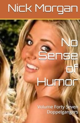 No Sense of Humor: Doppelgangers