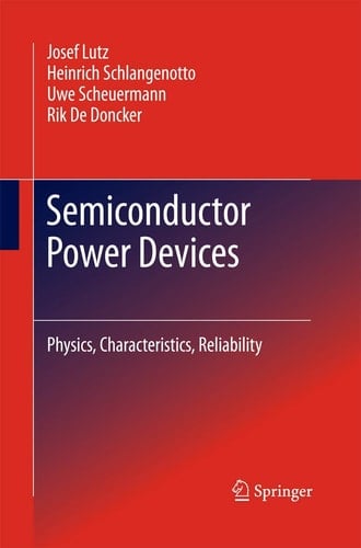 Semiconductor Power Devices Physics, Characteristics, Reliability