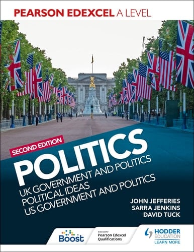 Pearson Edexcel a Level Politics 2nd Edition: UK Government and Politics, Political Ideas and Us Government and Politics