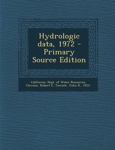 Hydrologic Data, 1972 - Primary Source Edition