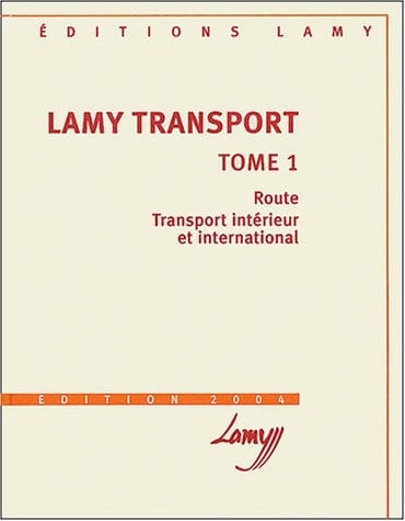 Lamy transport Tome 1, Route, transport intérieur et international