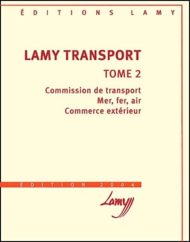 Lamy transport Tome 2, Commission de transport, mer, fer, air, commerce extérieur