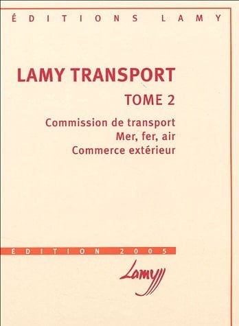 Lamy transport Tome 2, Commission de transport ; Mer, fer, air ; commerce extérieur ; avec les bulletins d'actualité