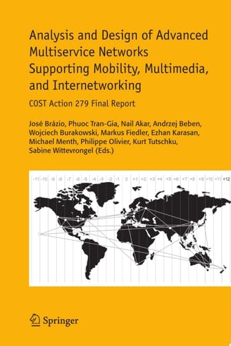 Analysis and Design of Advanced Multiservice Networks Supporting Mobility, Multimedia, and Internetworking COST Action 279 Final Report