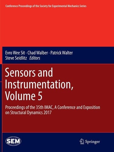 Sensors and Instrumentation, Volume 5 Proceedings of the 35th IMAC, A Conference and Exposition on Structural Dynamics 2017