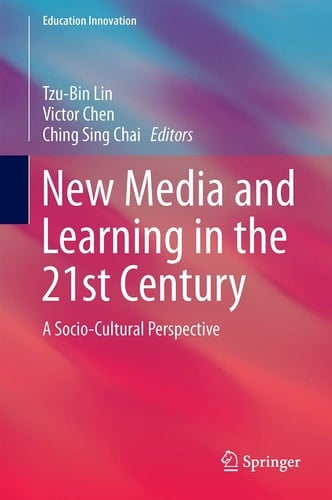 New Media and Learning in the 21st Century A Socio-Cultural Perspective