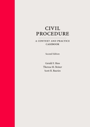 Civil Procedure A Context and Practice Casebook