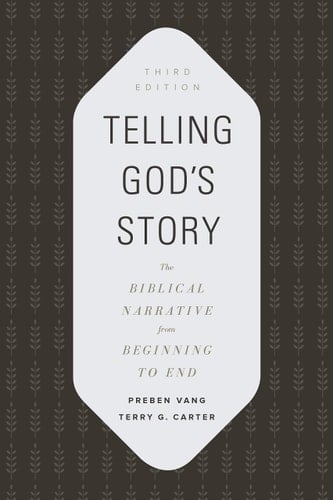 Telling God's Story The Biblical Narrative from Beginning to End