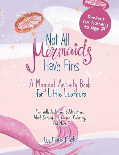 Not All Mermaids Have Fins Activity Book A Magical Activity Book for Little Learners