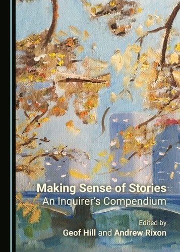 Making Sense of Stories An Inquirer's Compendium