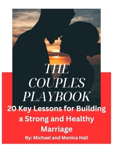 The Couples Playbook: 20 Key lessons for Building a Strong and Healthy Marriage