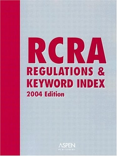 RCRA Regulations and Keyword Index, 2004