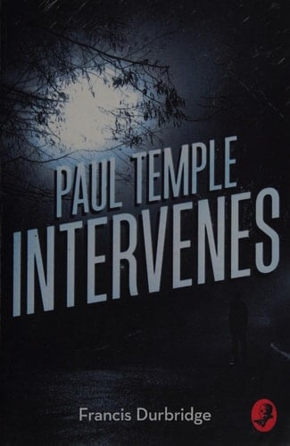 Paul Temple Intervenes (A Paul Temple Mystery)