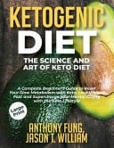 Ketogenic Diet - The Science and Art of Keto Diet A Complete Beginner's Guide to Reset Your Slow Metabolism with Keto, Lose Weight Fast and Supercharge Your Mental Clarity with the Keto Lifestyle
