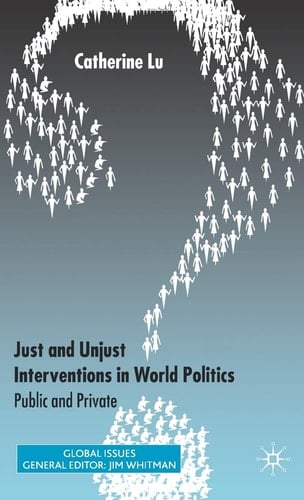 Just and Unjust Interventions in World Politics Public and Private