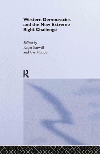 Western Democracies and the New Extreme Right Challenge (Routledge Studies in Extremism and Democracy)