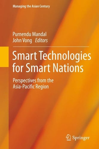 Smart Technologies for Smart Nations Perspectives from the Asia-Pacific Region