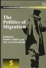 The Politics of Migration (The International Library of Studies on Migration series, 5)